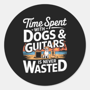 Time Spent With Dogs And Guitars Is Never Wasted H Classic Round Sticker
