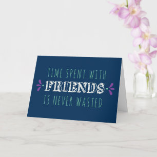 Time Spent With Friends Card - Blank Inside