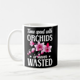 Time Spent With Orchids Orchid Flower Orchid Coffee Mug