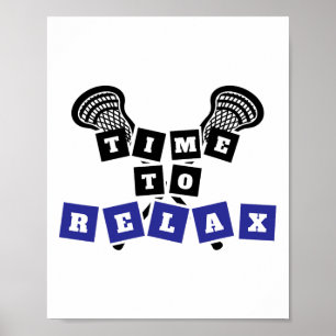 Time The Relax Lacrosse Shirt For Lacrosse Player  Poster