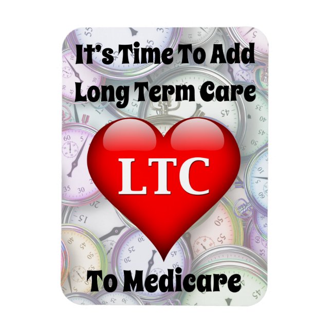 Time To Add Long Term Care to Medicare Magnet (Vertical)