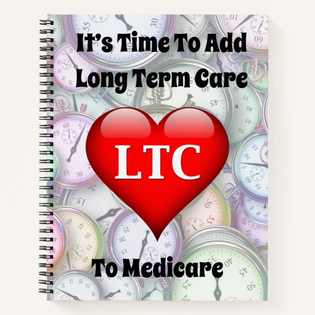 Time To Add Long Term Care to Medicare Notebook (Front)