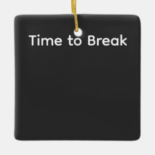 Time to Break –  Concept Inspired by Prison Break Ceramic Ornament