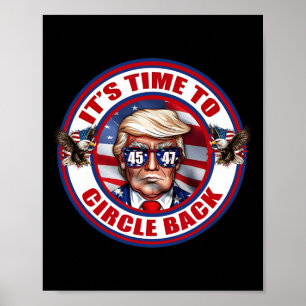 Time To Circle Back Real Good Man President Donald Poster