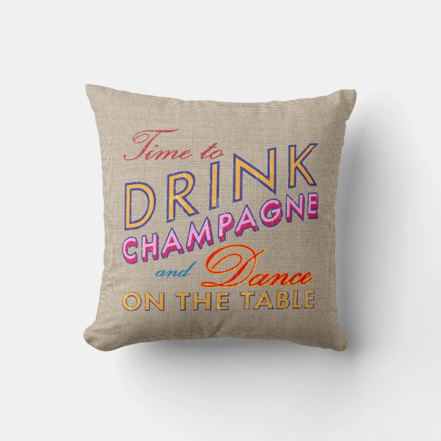 Time to Drink Champagne Burlap Pillow (Front)