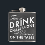 Time to Drink Champagne Chalkboard Flask<br><div class="desc">This is a fun and flirty flask that says,  "Time to Drink Champagne and Dance on the Table" on an illustrated chalkboard  background,  making it a perfect 21st birthday gift,  holiday gift or bachelorette gift.</div>