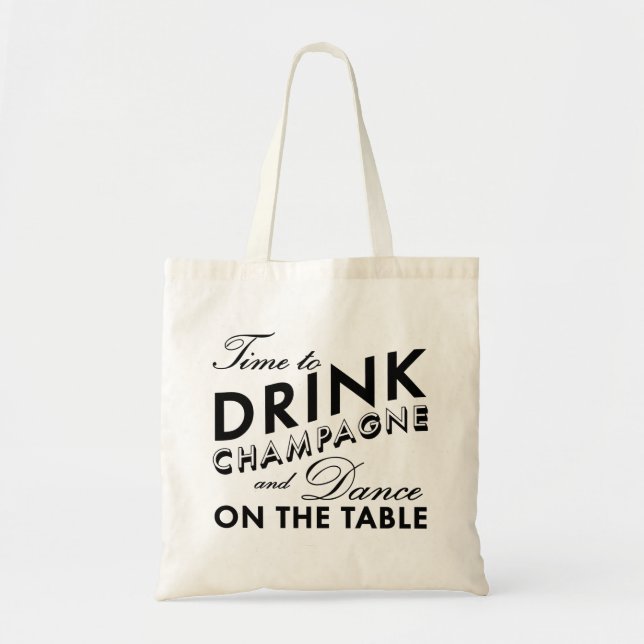 Time to Drink Champagne & Dance on the Table black Tote Bag (Front)