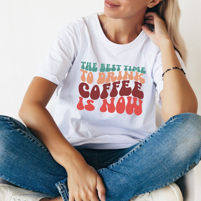 Time To Drink Coffee Funny Quote Women Gift T-Shirt (Creator Uploaded)