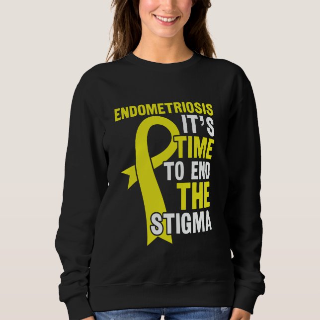 Time To End The Stigma - Endometriosis Awareness E Sweatshirt (Front)