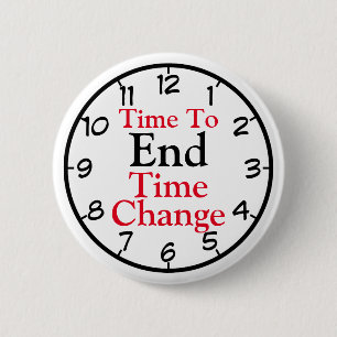 Time To End Time Change 6 Cm Round Badge