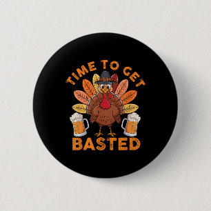 Time To Get Basted Funny Beer Thanksgiving Turkey 6 Cm Round Badge