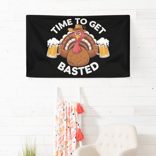 Time To Get Basted Funny Beer Thanksgiving Turkey  Banner (Insitu)