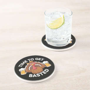 Time To Get Basted Funny Beer Thanksgiving Turkey Coaster