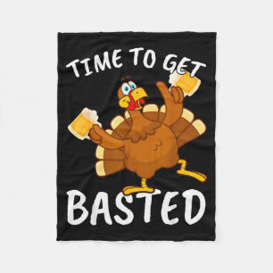 Time To Get Basted Funny Beer Thanksgiving Turkey  Fleece Blanket