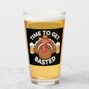 Time To Get Basted Funny Beer Thanksgiving Turkey  Glass