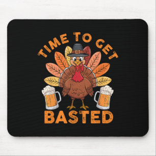 Time To Get Basted Funny Beer Thanksgiving Turkey Mouse Pad