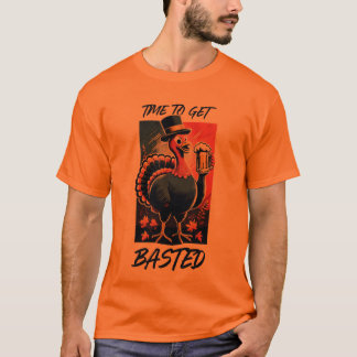Time To Get Basted Funny Beer Thanksgiving Turkey T-Shirt