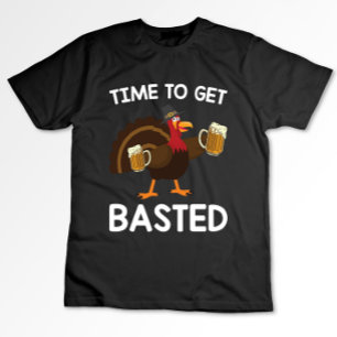 Time To Get Basted Funny Beer Turkey Thanksgiving  T-Shirt