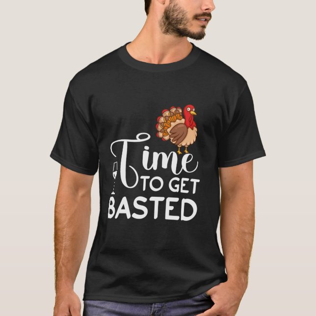 Time To Get Basted T Shirt (Front)