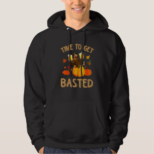 Time To Get Basted Thanksgiving Turkey Beer Drinki Hoodie