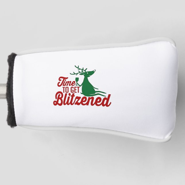 Time to Get Blitzened Christmas Reindeer  Golf Head Cover (Front)