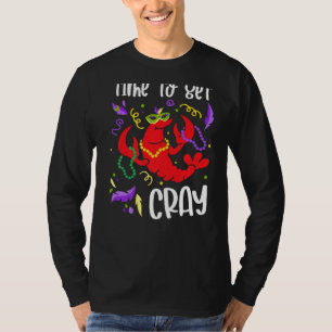 Time To Get Cray Mardi Gras Crawfish Lover Funny T-Shirt