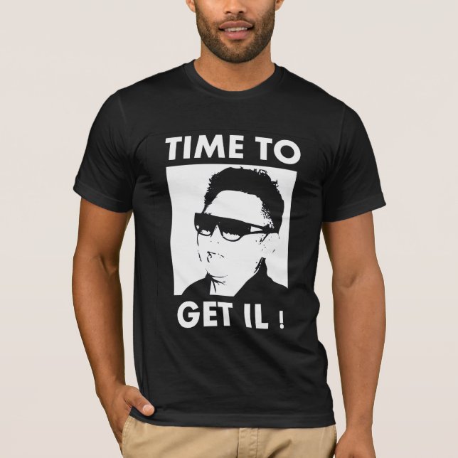 Time To Get Il T-Shirt (Front)