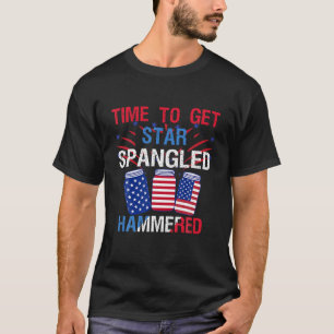 time to get star spangled hammered 4th Of July Ame T-Shirt
