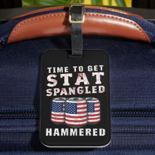 Time To Get Star Spangled Hammered Beer USA Flag Luggage Tag