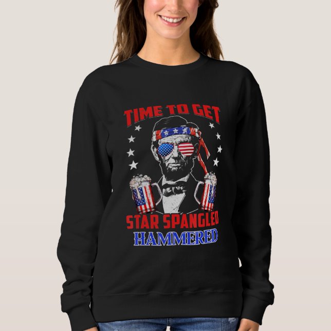 Time To Get Star Spangled Hammered Sweatshirt (Front)