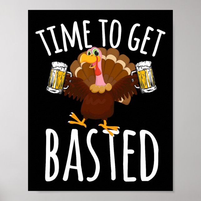 Time To Get Sted Funny Beer Thanksgiving Turkey Gi Poster (Front)