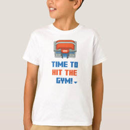 Time To Hit The Gym T-Shirt