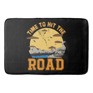 Time To Hit The Road  Bath Mat