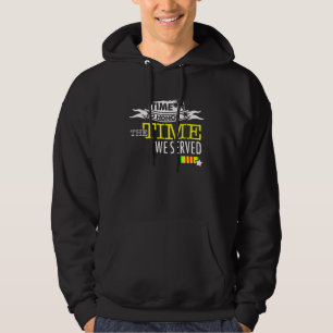 Time To Honour The Time We Served Hoodie