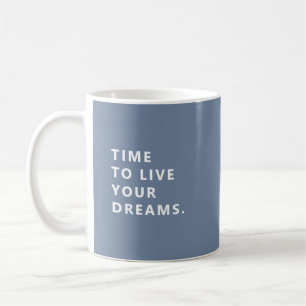 Time To Live Your Dreams Periwinkle Retirement Mug