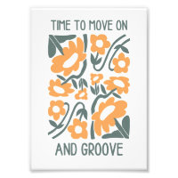 Time to Move On and Groove Wall Art Print