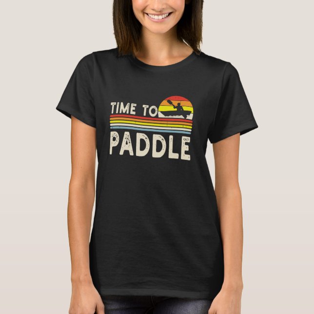 Time to Paddle Retro Funny Paddling Paddleboard Ka T-Shirt (Front)