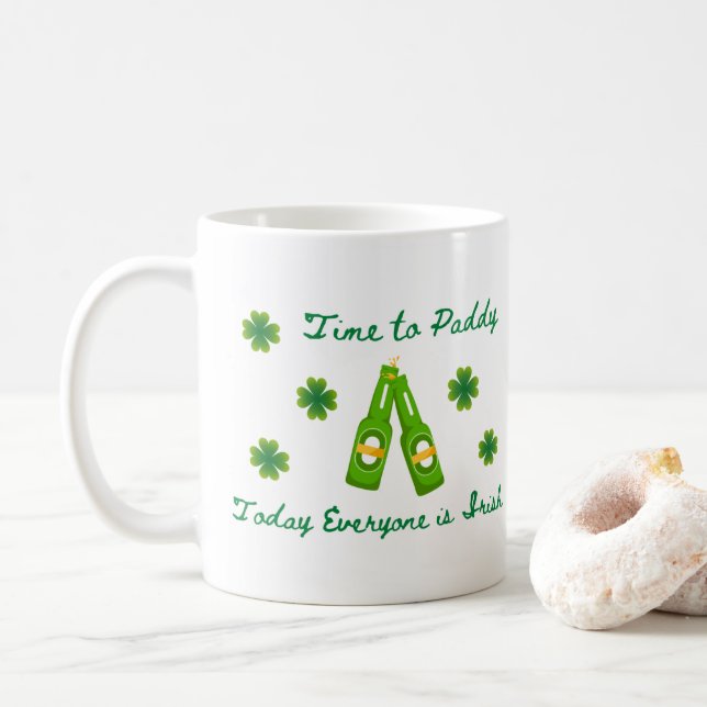 Time to Paddy, Today Everyone is Irish on a  Coffee Mug (With Donut)