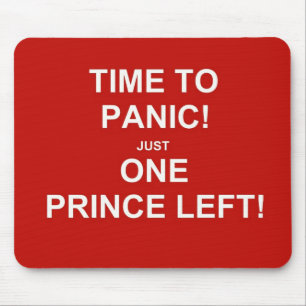 Time to panic! Just one prince left! Mouse Pad