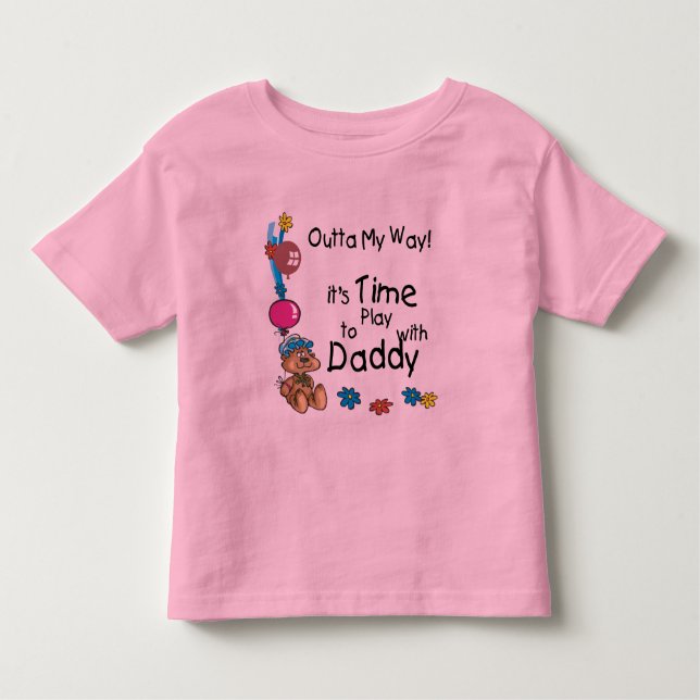 Time to Play with Daddy2 Toddler T-Shirt (Front)