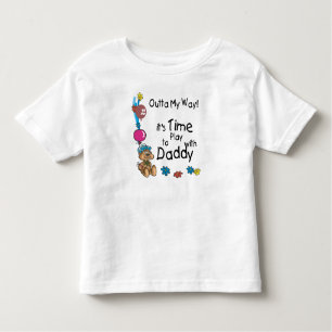 Time to Play with Daddy2 Toddler T-Shirt