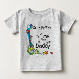 Time to Play with Daddy Baby T-Shirt