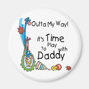 Time to Play with Daddy Magnet