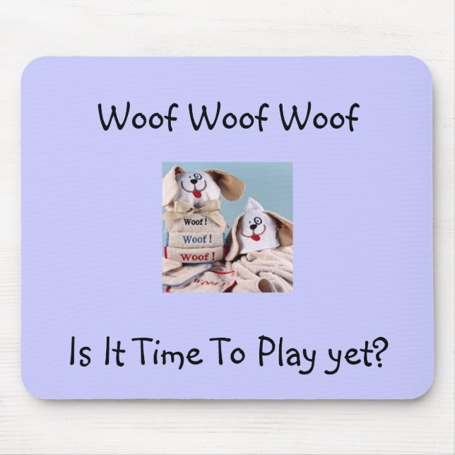 "TIME TO PLAY YET?" MOUSEPAD (Front)