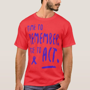 Time to Remember Time to Act  T-Shirt