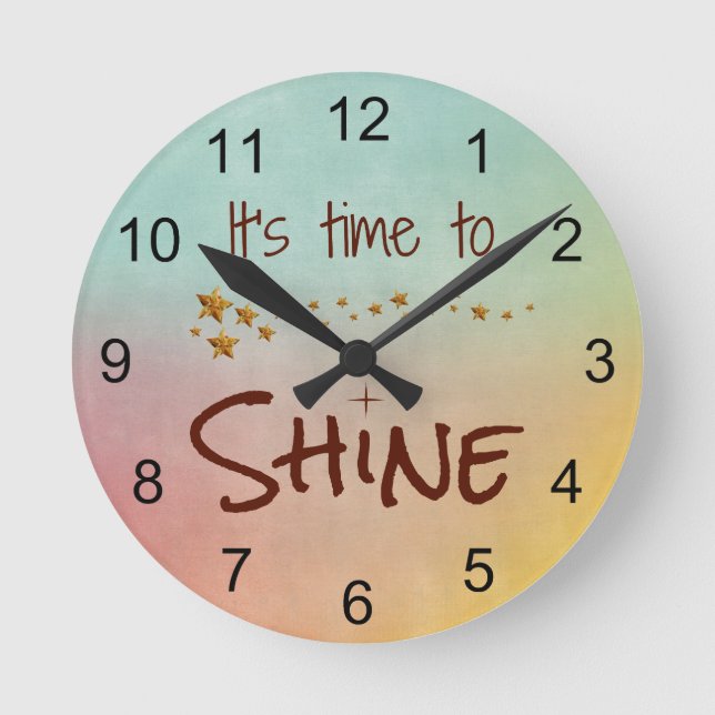Time To Shine Inspirational Quote Round Clock (Front)