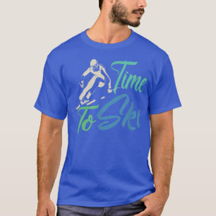 Time to Ski Skiing Snow accessories Art  T-Shirt