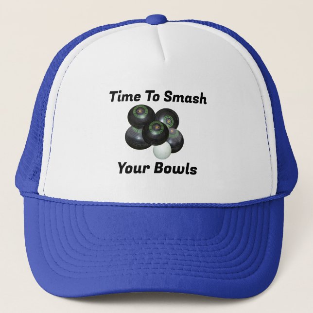 Time To Smash Your Lawn Bowls, Truckers Hat (Front)