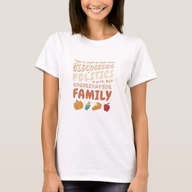 Time To Stuff My Face While Discussing Politics  T-Shirt (Front)