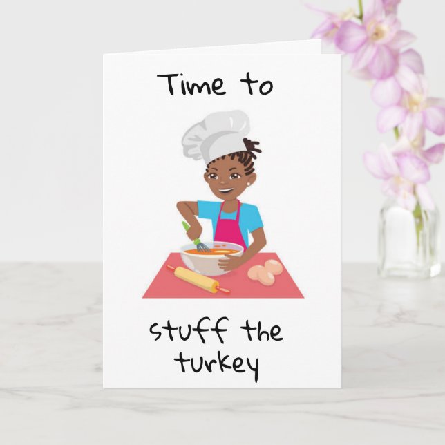 TIME TO "STUFF THE TURKEY" THEN YOURSELF!!! CARD (Orchid)
